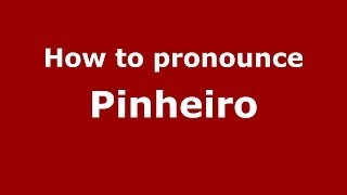 How to pronounce Pinheiro