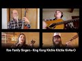 King Kong Kitchie Kitchie Ki Me O by the Roe Family Singers