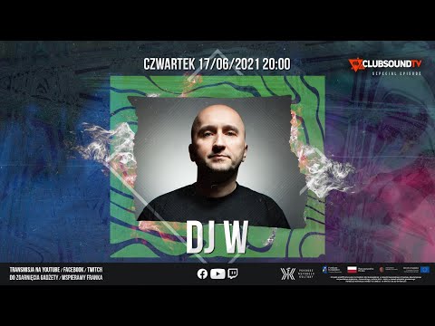 DJ W live ! Clubsound TV ! Special Episode