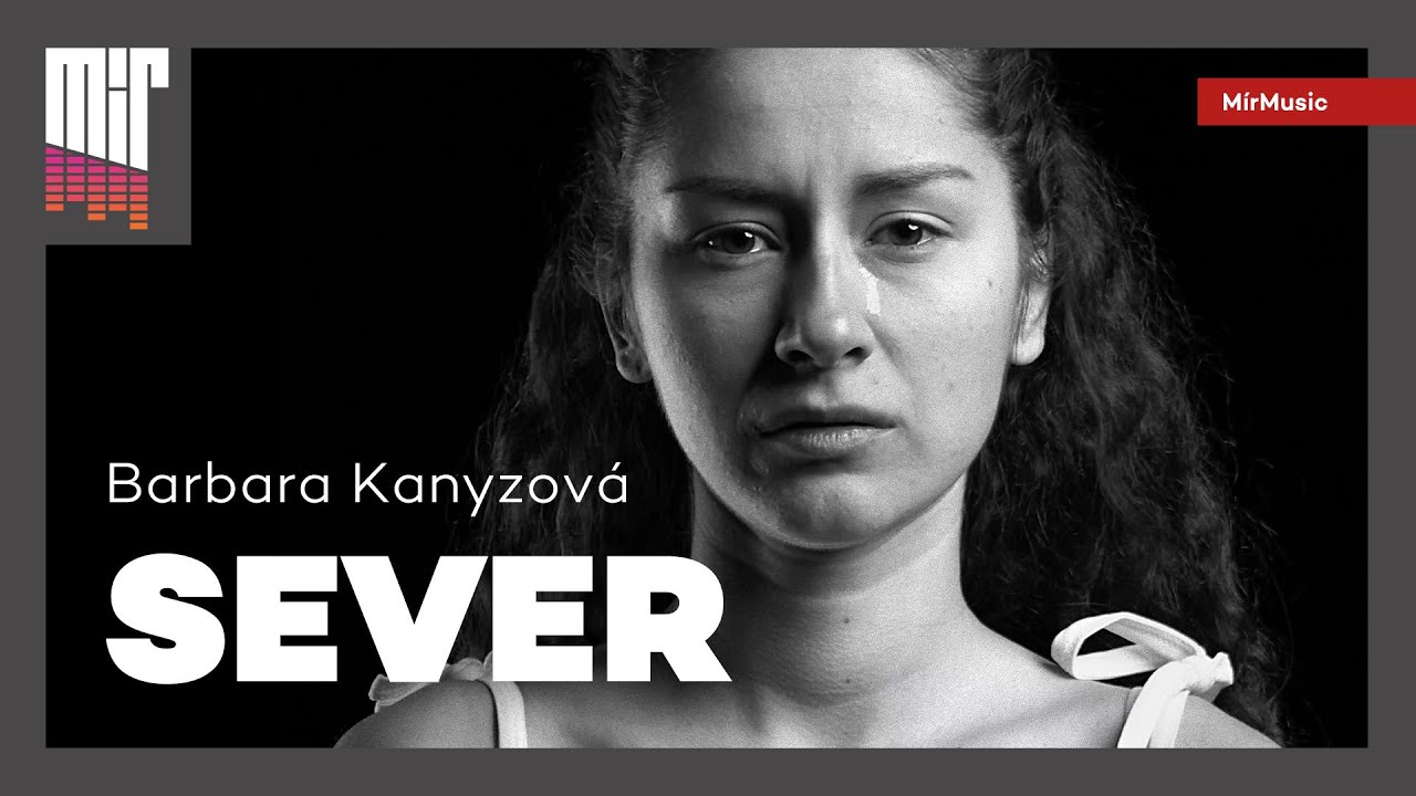 Barbara Kanyzová – Sever (oficiální videoklip) | MírMusic