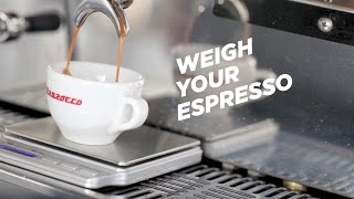 Weigh Your Espresso