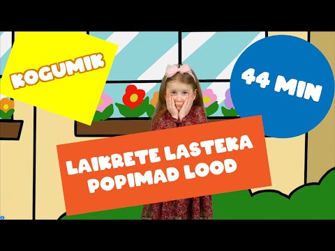 Laikrete Lasteka POPIMAD LOOD - 44 min !!!