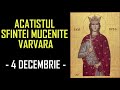 ACATISTUL SFINTEI MUCENITE VARVARA 4 DECEMBRIE