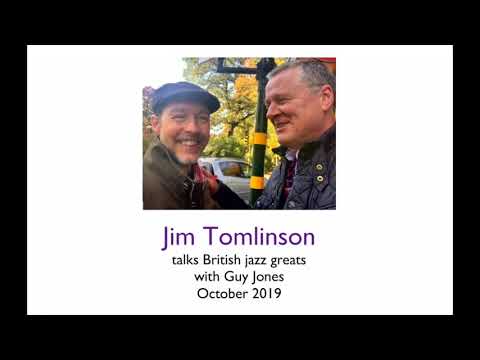 Jim Tomlinson talks British jazz greats (October 2019)