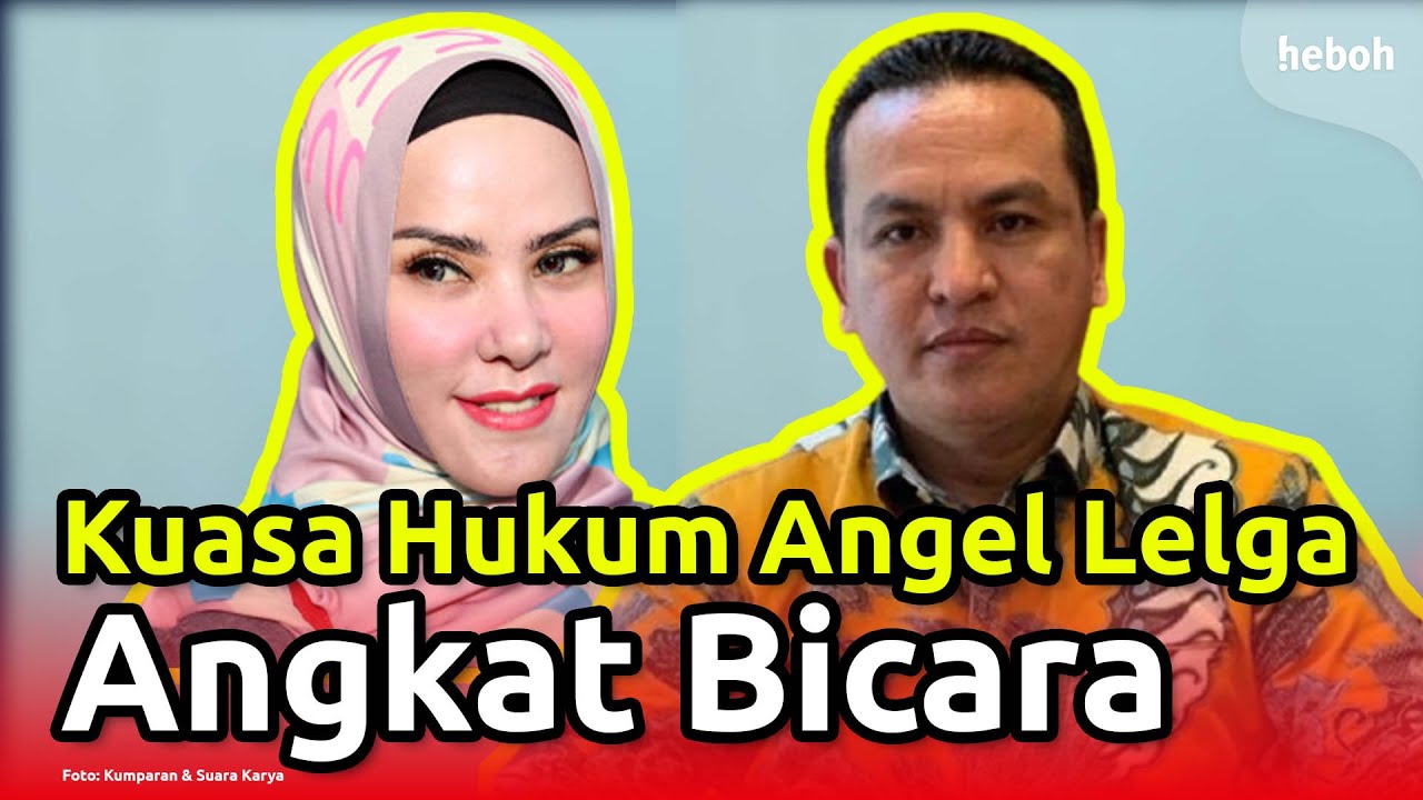 Kuasa Hukum Angel Lelga Angkat Bicara