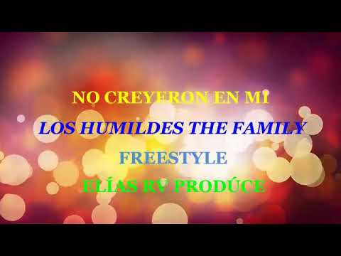 HUMILDES THE FAMILY ()PA LOS QUE NO CREYERON EN MI()