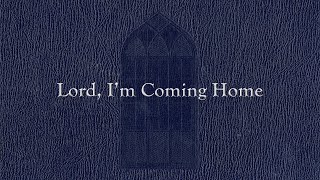 Lord, I'm Coming Home (Weekly Hymn Project) - YouTube