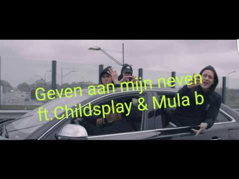 Geven aan mijn neven Ft.Mula b & Childsplay(Lyrics)