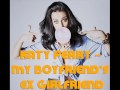 Katy Perry - My Boyfriend's Ex Girlfriend 