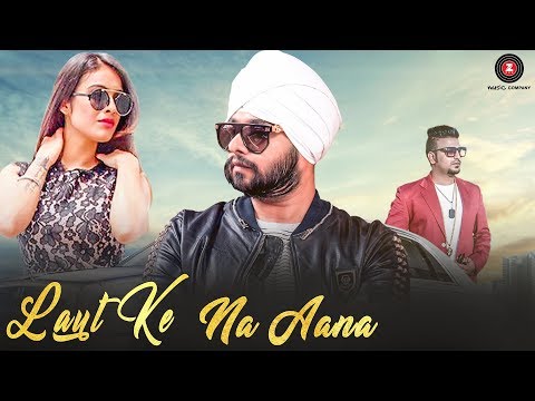 Laut Ke Na Aana - Official Music Video | Ramji Gulati ft Akkhi