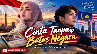 Download lagu ❤️ Cinta Tanpa Batas Negara 🇮🇩🇲🇾 | Lagu Malaysia Sedih Tentang Cinta Indonesia & Malaysia mp3