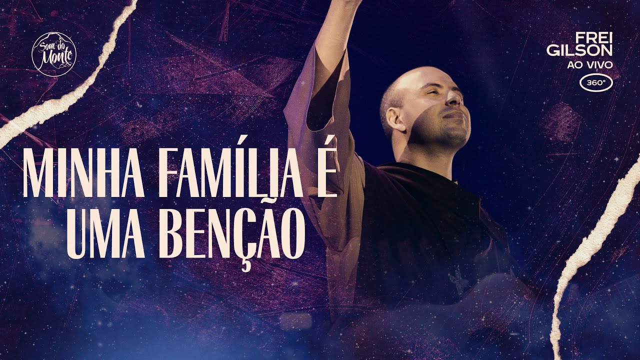 Minha Família É Uma Benção | Frei Gilson ao vivo (360º)