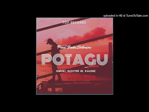 Ismuki - POTAGU ( Ft. Elexter Jr & Kalenz) [ Audio] 2020