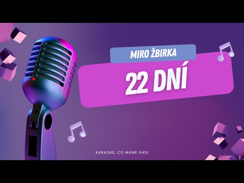 Miro Žbirka – 22 dní (karaoke)