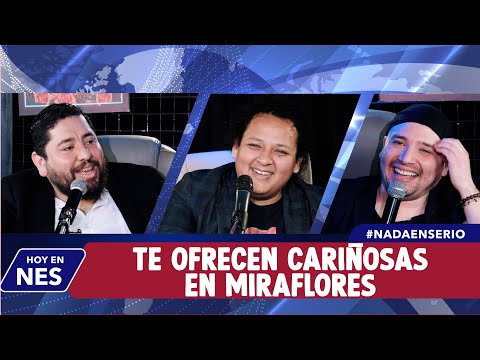 NADA EN SERIO FT HECTOD-  TE OFRECEN CARIÑOSAS EN MIRAFLORES