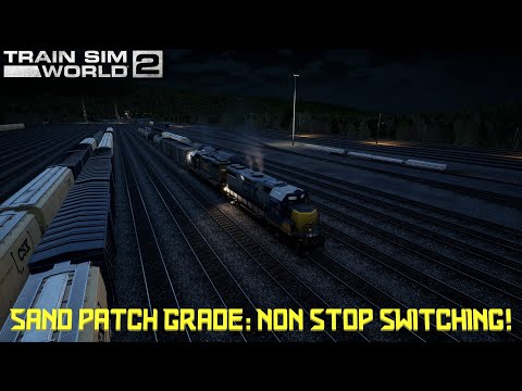 Train Sim World 2: Sand Patch Grade - Non Stop Switching!