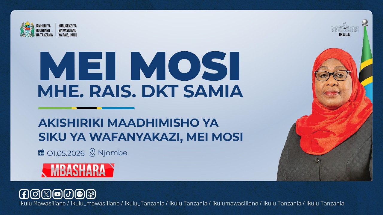 Rais Samia ashiriki Maadhimisho ya Siku ya Wafanyakazi Duniani (Mei Mosi 2026) Mkoani Njombe
