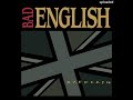 Bad English - Rebel Say A Prayer – (Backlash – 1991)