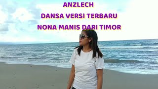Download lagu ANZLECH - NONA MANIS DARI TIMOR, VERSI DANSA ENAK TERBARU 2024  #anzlechberech #lagutimor mp3