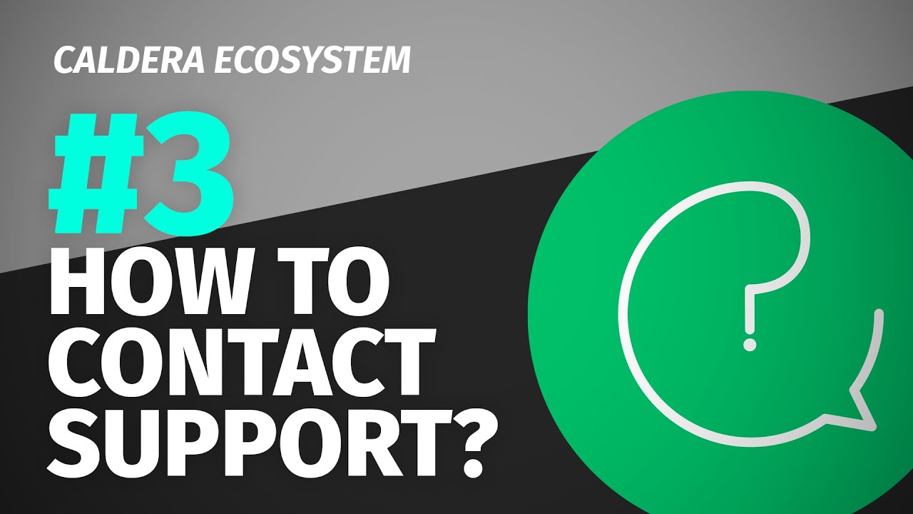 Tutorial | Caldera Ecosystem: #3 How to contact support