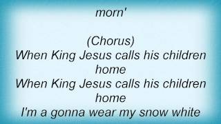 Judds - When King Jesus Calls His Children Home Lyrics