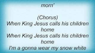 Judds - When King Jesus Calls His Children Home Lyrics