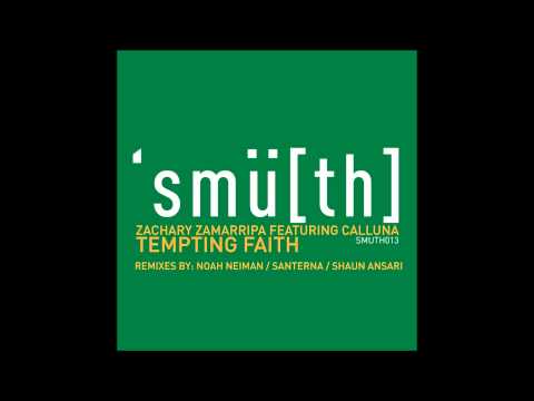 Zachary Zamarripa ft. Calluna - Tempting Faith (Noah Neiman Remix) [Smu[th] Digital]