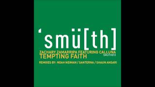Zachary Zamarripa ft. Calluna - Tempting Faith (Noah Neiman Remix) [Smu[th] Digital]