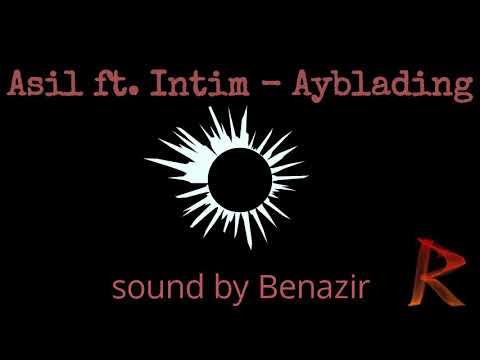 Asil ft. Intim - Ayblading (sound by Benazir) #uzrap#uzbekistan#hiphop#benazir