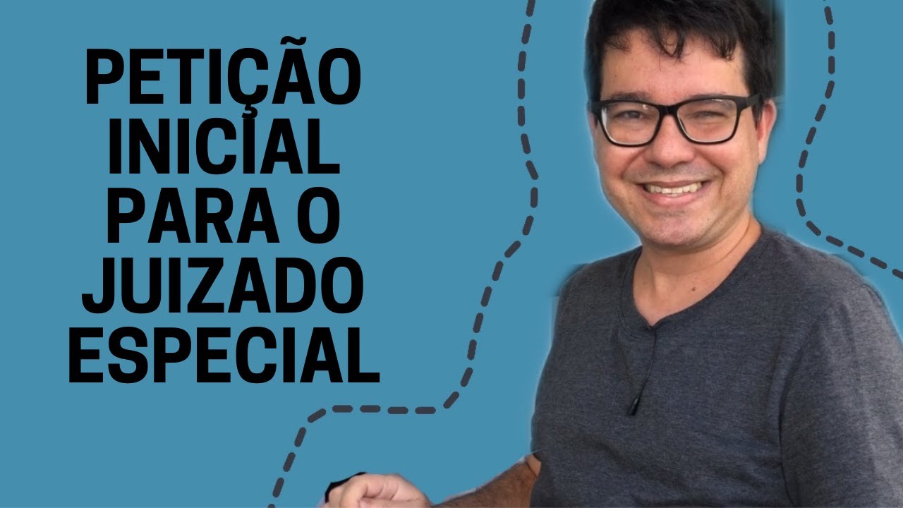 PETIÇÃO INICIAL PARA O JUIZADO ESPECIAL