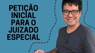 PETIÇÃO INICIAL PARA O JUIZADO ESPECIAL