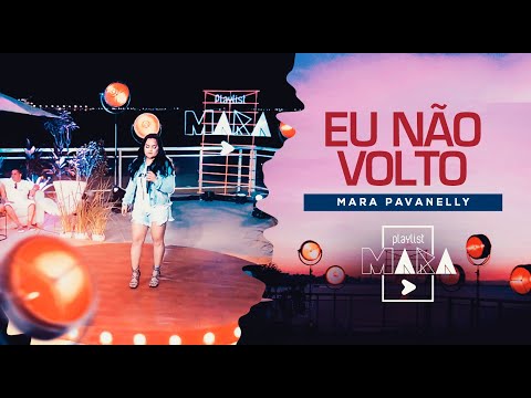 Playlist Mara - Eu Não Volto