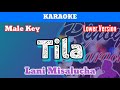 Tila by Lani Misalucha (Karaoke : Male Key : Lower Version)