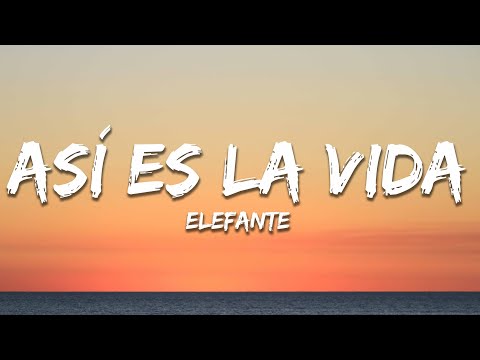 Elefante - Asi es la vida (Letra / Lyrics)
