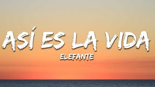 Elefante - Asi es la vida (Letra / Lyrics)