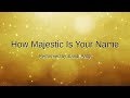 How Majestic Is Your Name (with lyrics)  | Sandi Patty
