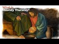 What Is Maundy Thursday