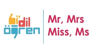 Mr-Mrs-Miss-Ms Ne Demek? Nerede Kullanılır?