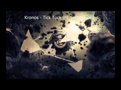 Kronos - Tick Tock (Ft. Sedutchion)