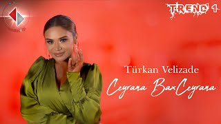 Turkan Velizade - Ceyrana Bax Ceyrana (Official Video) 2022