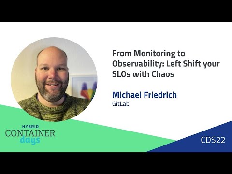 From Monitoring to Observability: Left Shift your SLOs with Chaos - Michael Friedrich, GitLab