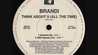 Brandi - Think About U (All The Time) (Rebibbia Mix)