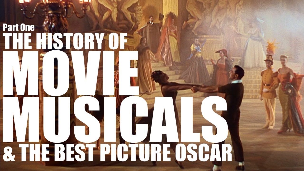 The History of Movie Musicals and the Best Picture Oscar Part 1