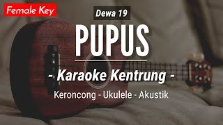 Download lagu Pupus (KARAOKE KENTRUNG) - Dewa 19 (Keroncong | Koplo Akustik | Ukulele) mp3