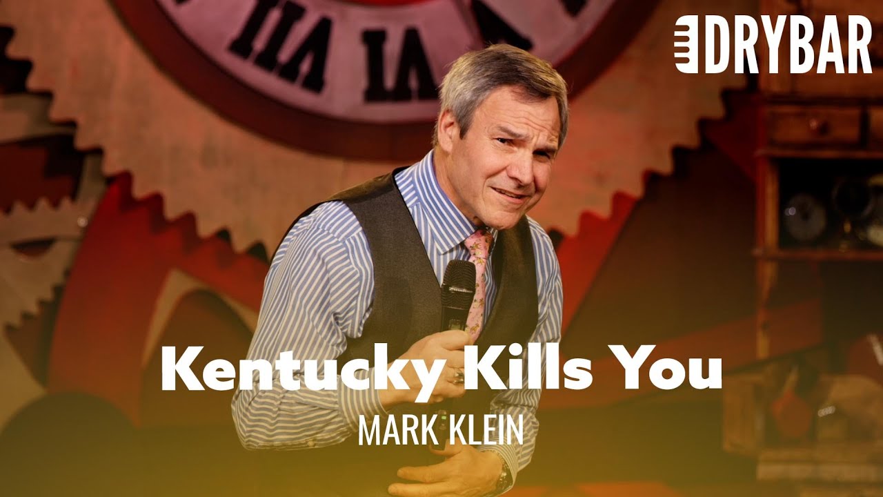 Kentucky Makes Every Product That Kills you. Mark Klein - Full Special