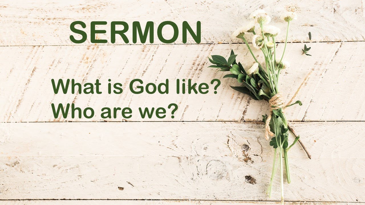 What is God like? Who are we? - Psalm 8