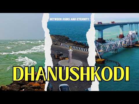 Exploring the Last Land of India in 4K: Dhanushkodi, Arichal Munai, Ghost Town & Pamban Bridge