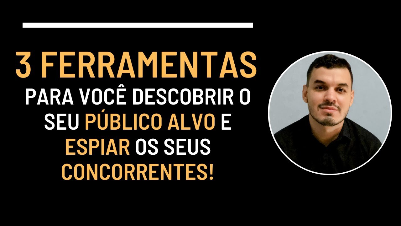 3 Ferramentas para Descobrir o seu Público Alvo e Espiar os seus Concorrentes