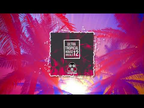 Free Download Ultra Tropical House Vocals 12 WAV MiDi