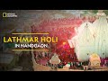 Lathmar Holi in Nandgaon | India From Above | বাংলা | National Geographic